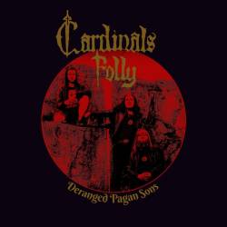 Cardinals Folly : Deranged Pagan Sons